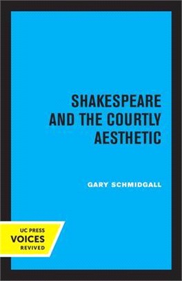 Shakespeare and the Courtly Aesthetic