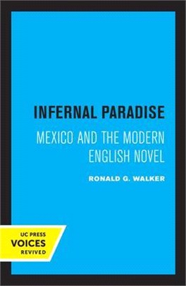 Infernal Paradise: Mexico and the Modern English Novel