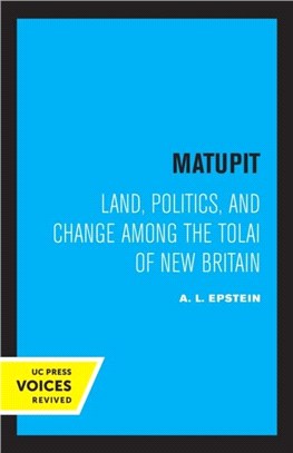 Matupit：Land, Politics, and Change among the Tolai of New Britain