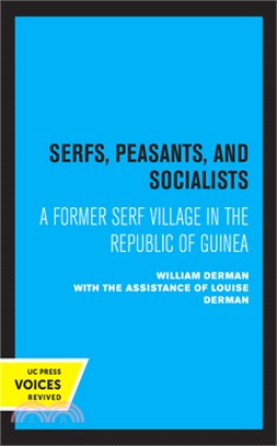 Serfs, Peasants, and Socialists: A Former Serf Village in the Republic of Guinea