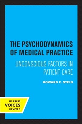 The Psychodynamics of Medical Practice：Unconscious Factors in Patient Care