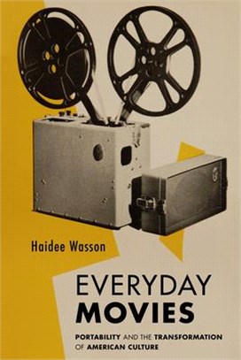 Everyday Movies ― Portable Film Projectors and the Transformation of American Culture