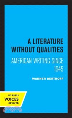 A Literature Without Qualities: American Writing Since 1945