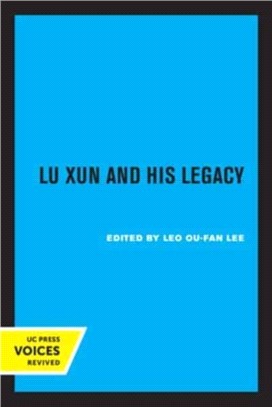 Lu Xun and His Legacy