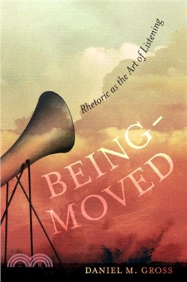 Being-Moved : Rhetoric as the Art of Listening