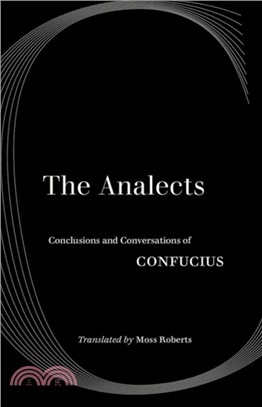 The Analects：Conclusions and Conversations of Confucius