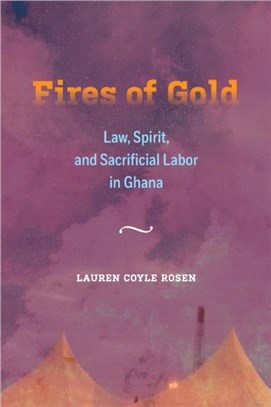 Fires of Gold：Law, Spirit, and Sacrificial Labor in Ghana