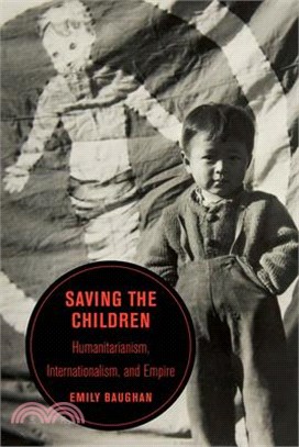 Saving the Children, 19: Humanitarianism, Internationalism, and Empire