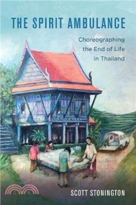 The Spirit Ambulance：Choreographing the End of Life in Thailand