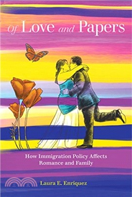 Of Love and Papers：How Immigration Policy Affects Romance and Family