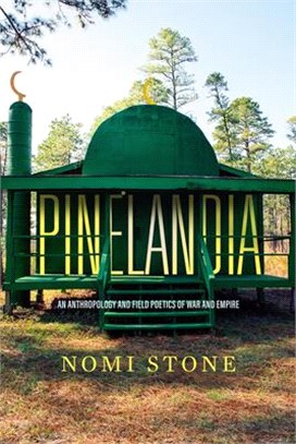 Pinelandia: An Anthropology and Field Poetics of War and Empirevolume 8