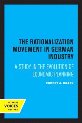 The Rationalization Movement in German Industry: A Study in the Evolution of Economic Planning