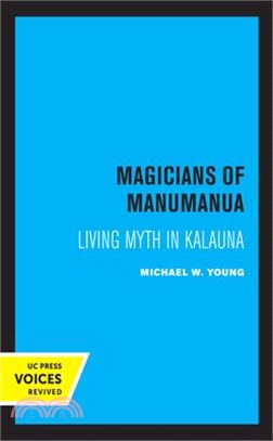 Magicians of Manumanua: Living Myth in Kalauna