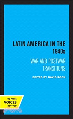 Latin America in the 1940s：War and Postwar Transitions