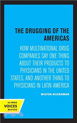 The Drugging of the Americas：How Multinational Drug Companies Say One Thing about Their Products to Physicians in the United States, and Another Thing to Physicians in Latin America