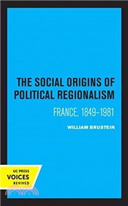 The Social Origins of Political Regionalism：France, 1849-1981