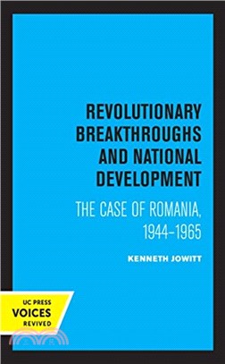 Revolutionary Breakthroughs and National Development：The Case of Romania, 1944-1965