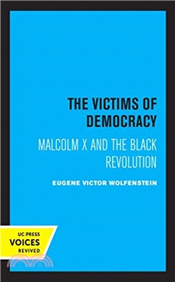 The Victims of Democracy：Malcolm X and the Black Revolution