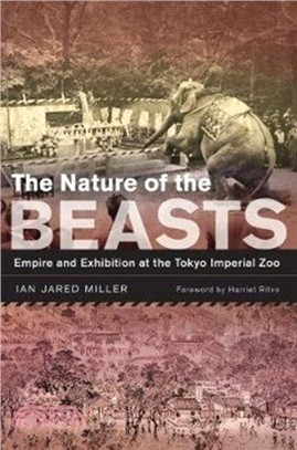 The Nature of the Beasts：Empire and Exhibition at the Tokyo Imperial Zoo