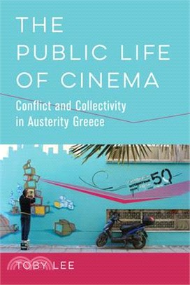 The Public Life of Cinema ― Conflict and Collectivity in Austerity Greece