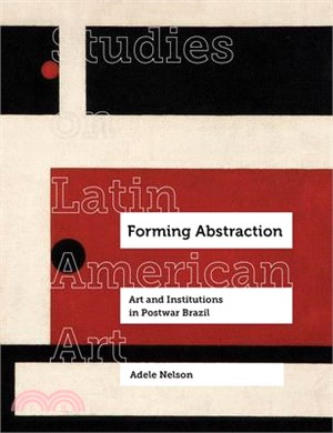 Forming Abstraction, 5: Art and Institutions in Postwar Brazil