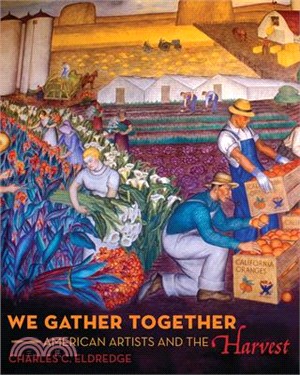 We Gather Together: American Artists and the Harvest