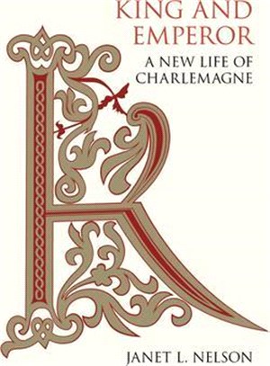 King and Emperor: A New Life of Charlemagne