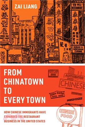 From Chinatown to Every Town: How Chinese Immigrants Have Expanded the Restaurant Business in the United States