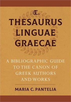 Thesaurus Linguae Graecae: A Bibliographic Guide to the Canon of Greek Authors and Works