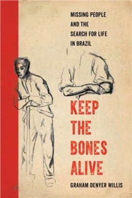 Keep the Bones Alive：Missing People and the Search for Life in Brazil