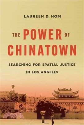 The Power of Chinatown: Searching for Spatial Justice in Los Angeles