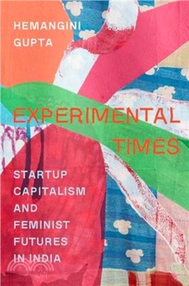 Experimental Times：Startup Capitalism and Feminist Futures in India