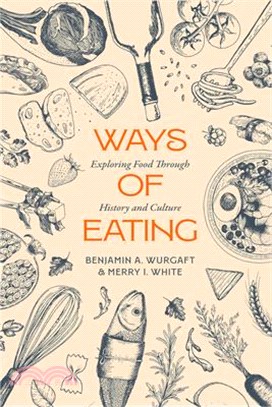 Ways of Eating: Exploring Food Through History and Culture Volume 81