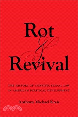 Rot and Revival: The History of Constitutional Law in American Political Development