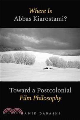 Where Is Abbas Kiarostami?：Toward a Postcolonial Film-Philosophy