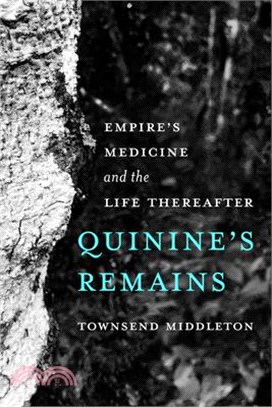 Quinine's Remains: Empire's Medicine and the Life Thereafter