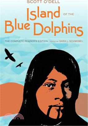 Island of the Blue Dolphins: The Complete Reader's Edition