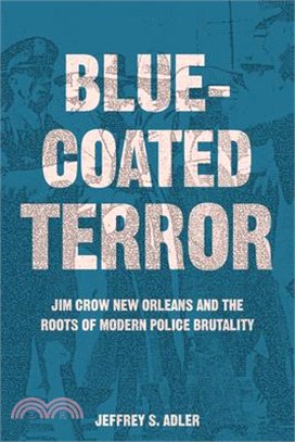 Bluecoated Terror: Jim Crow New Orleans and the Roots of Modern Police Brutality