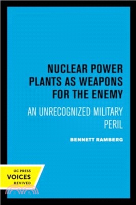 Nuclear Power Plants as Weapons for the Enemy：An Unrecognized Military Peril