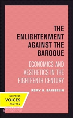 The Enlightenment against the Baroque：Economics and Aesthetics in the Eighteenth Century