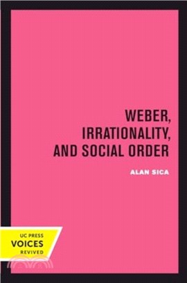 Weber, Irrationality, and Social Order