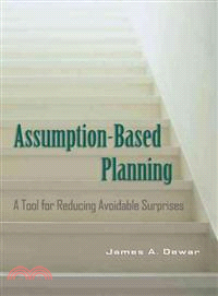 Assumption-Based Planning:A Tool for Reducing Avoidable Surprises