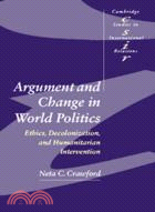 Argument and Change in World Politics：Ethics, Decolonization, and Humanitarian Intervention