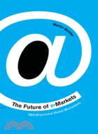 The Future of e-Markets：Multidimensional Market Mechanisms