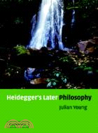 Heidegger's Later Philosophy