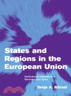 States and Regions in the European Union：Institutional Adaptation in Germany and Spain