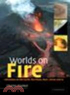 Worlds on Fire:Volcanoes on the Earth, the Moon, Mars, Venus and Io
