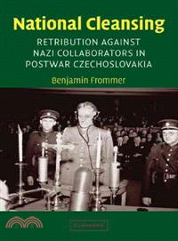 National Cleansing:Retribution against Nazi Collaborators in Postwar Czechoslovakia