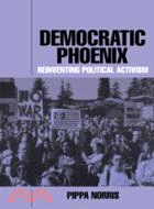 Democratic Phoenix：Reinventing Political Activism