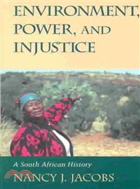 Environment, Power, and Injustice ─ A South African History